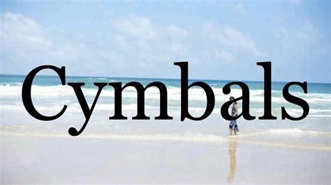cymbals pronunciation|pronounce medical terms words audio.